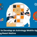 How to Develop an Astrology Mobile App Using React Native