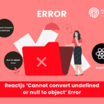 Reactjs 'Cannot convert undefined or null to object' error